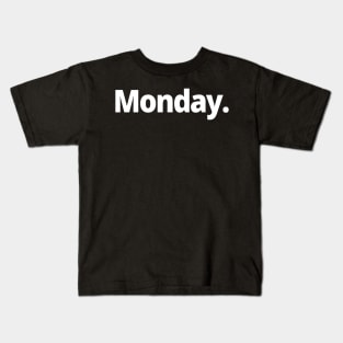 Monday. Kids T-Shirt